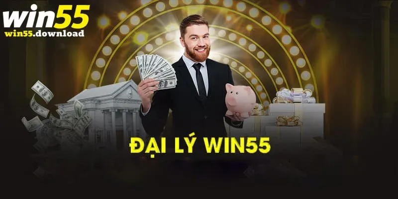 Lý giải dễ hiểu về đại lý Win55 là gì 